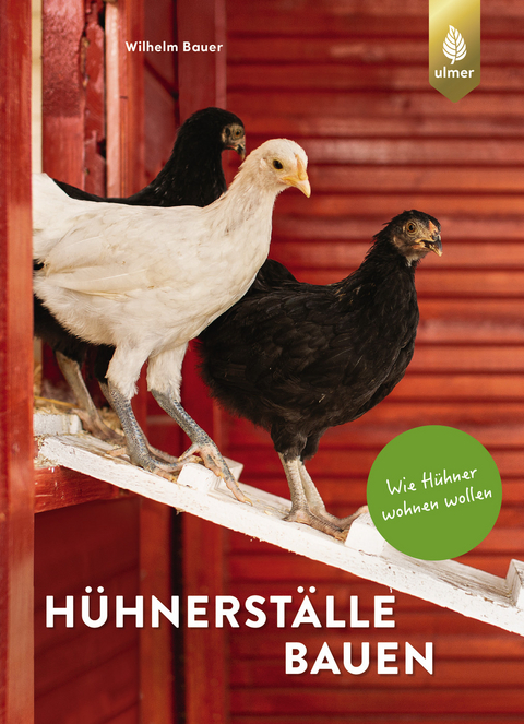 Hühnerställe bauen - Wilhelm Bauer