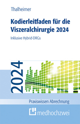 Kodierleitfaden für die Viszeralchirurgie 2024 - Susanne Leist, Markus Thalheimer