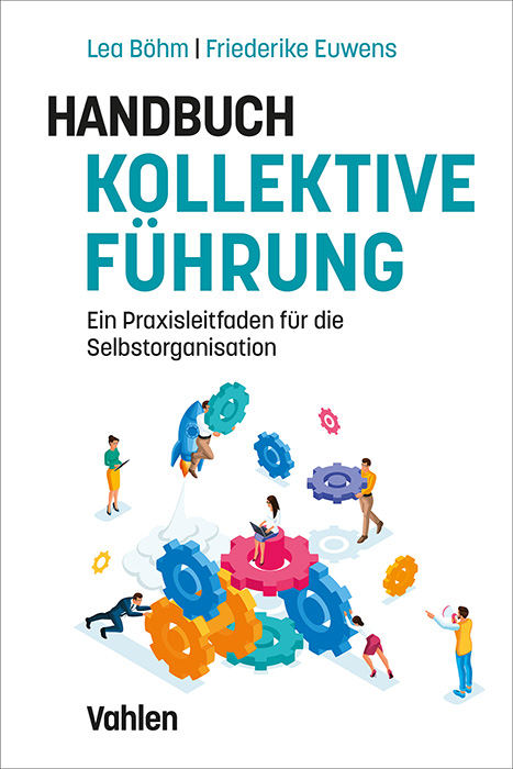 Handbuch kollektive Führung - Lena Böhm, Friederike Euwens