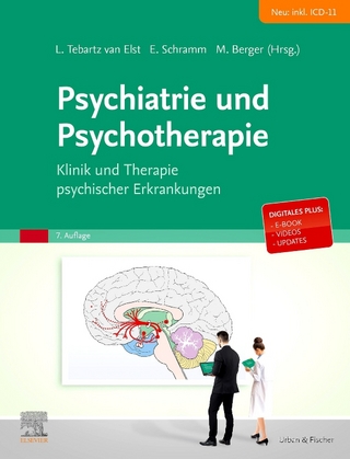 Psychiatrie und Psychotherapie - Ludger Tebartz van Elst; Elisabeth Schramm; Mathias Berger