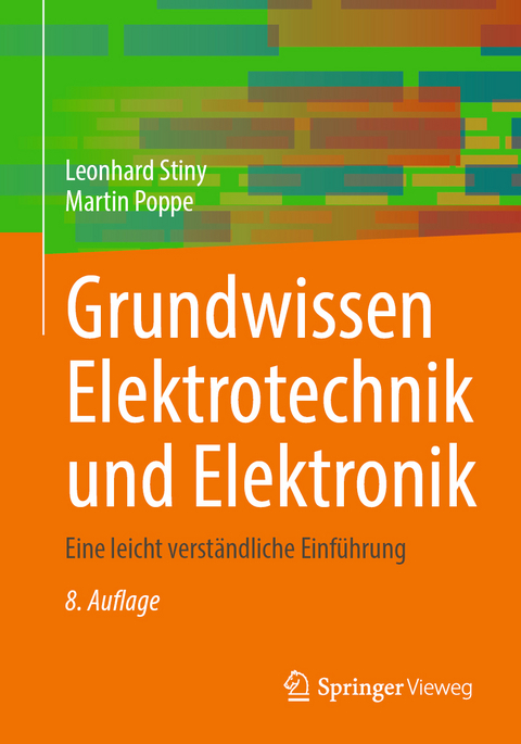 Grundwissen Elektrotechnik und Elektronik - Leonhard Stiny, Martin Poppe