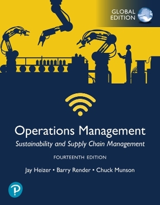 Operations Management: Sustainability and Supply Chain Management, Global Edition + MyLab Operations Management with Pearson eText (Package) - Jay Heizer; Barry Render; Chuck Munson
