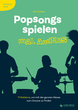 Mittelstufe Musik: Popsongs spielen mal anders - Dirk Zuther