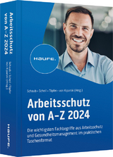 Arbeitsschutz von A-Z - Schaub, Sabine; Scheil, Michael; Töpfer, Gudrun L.