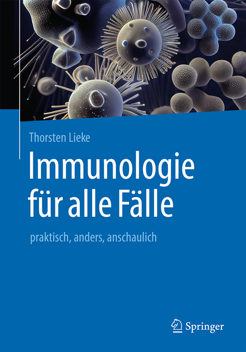 Immunologie für alle Fälle - Thorsten Lieke