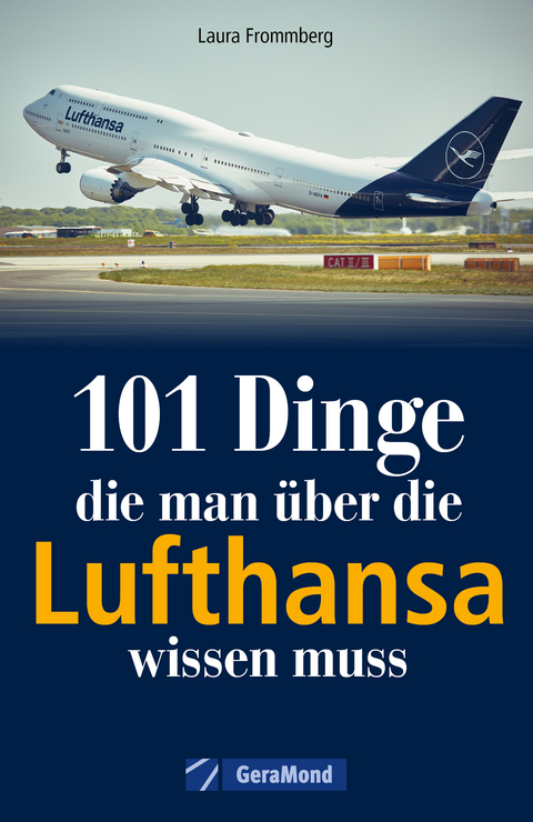 101 Dinge, die man über die Lufthansa wissen muss - Michael Dörflinger