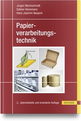 Papierverarbeitungstechnik - Blechschmidt, Jürgen; Heinemann, Sabine; Naujock, Hans-Joachim