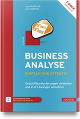 Business-Analyse – einfach und effektiv - Hanschke, Inge; Goetze, Daniel