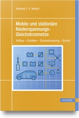 Mobile und stationäre Niederspannungs-Gleichstromnetze - Andreas F. X. Welsch