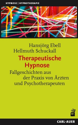 Therapeutische Hypnose - Hansjörg Ebell; Hellmuth Schuckall