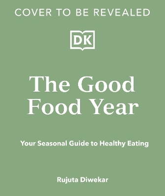 The Good Food Year - Rujuta Diwekar