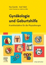 Gynäkologie und Geburtshilfe - Kay Goerke, Axel Valet, Kathrina Nißle