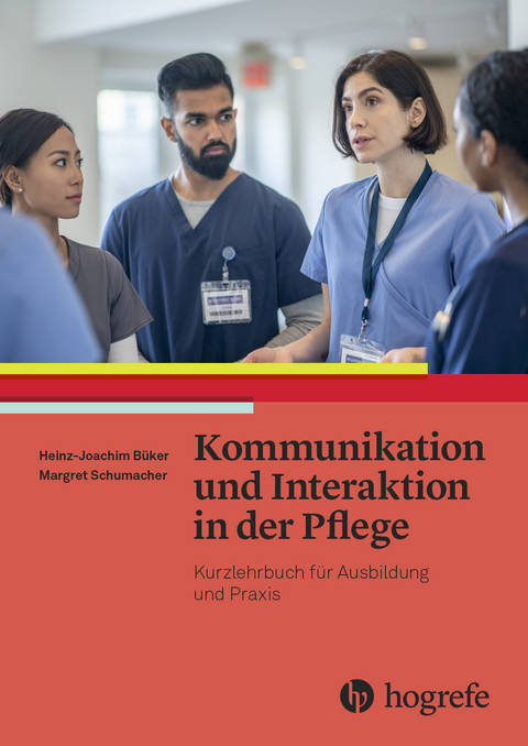 Kommunikation und Interaktion in der Pflege - Heinz-Joachim Büker, Margret Schumacher
