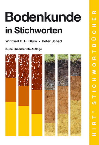 Bodenkunde in Stichworten - Winfried E. H. Blum; Peter Schad