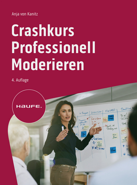 Crashkurs Professionell Moderieren - Anja von Kanitz