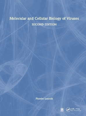Molecular and Cellular Biology of Viruses - Phoebe Lostroh