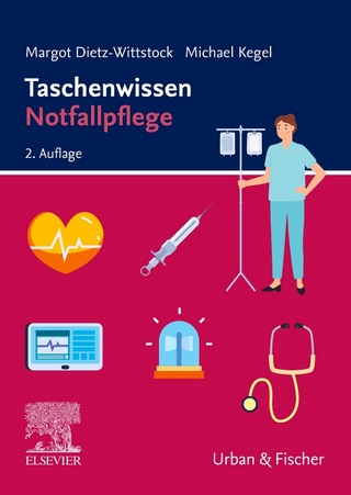 Taschenwissen Notfallpflege - Margot Dietz-Wittstock; Michael Kegel