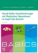 BASICS Mund-Kiefer-Gesichtschirurgie mit Plastischen Operationen im Kopf-Hals-Bereich - Holtmann, Henrik; Hackenberg, Berit; Wilhelm, Sven Bastian