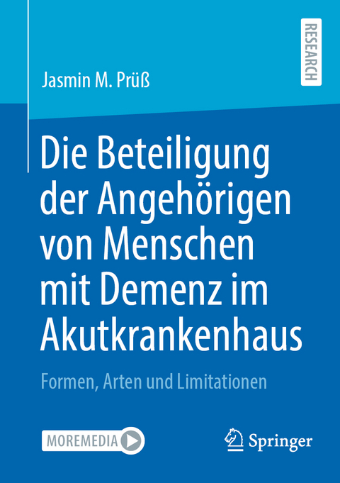 Die Beteiligung der Angehörigen von Menschen mit Demenz im Akutkrankenhaus - Jasmin M. Prüß