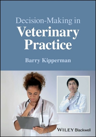 Decision Making in Veterinary Practice - Barry Kipperman