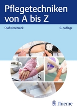 Pflegetechniken von A bis Z - Kirschnick, Olaf