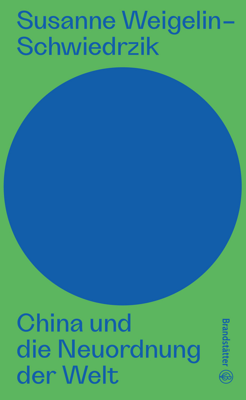 China und die Neuordnung der Welt - Susanne Weigelin-Schwiedrzik