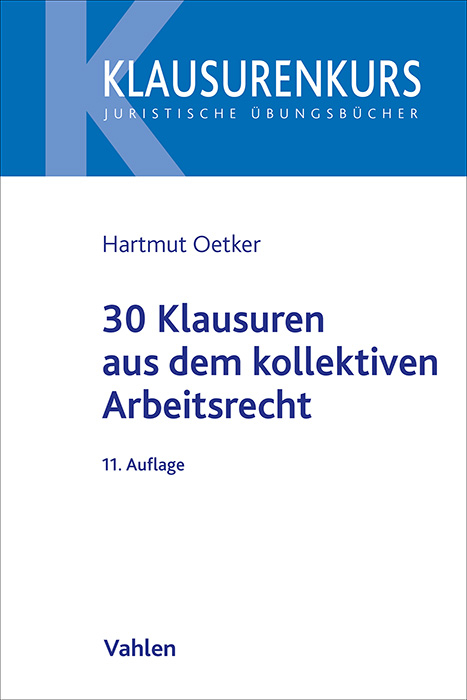 30 Klausuren aus dem kollektiven Arbeitsrecht - Hartmut Oetker