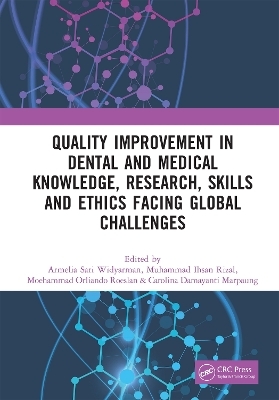 Quality Improvement in Dental and Medical Knowledge, Research, Skills and Ethics Facing Global Challenges - 