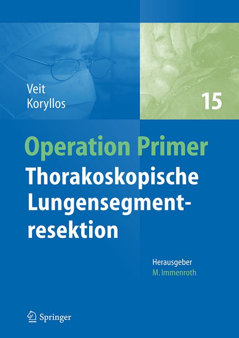 Operation Primer Thorakoskopische Lungensegmentresektion - Stefanie Veit, Aris Koryllos