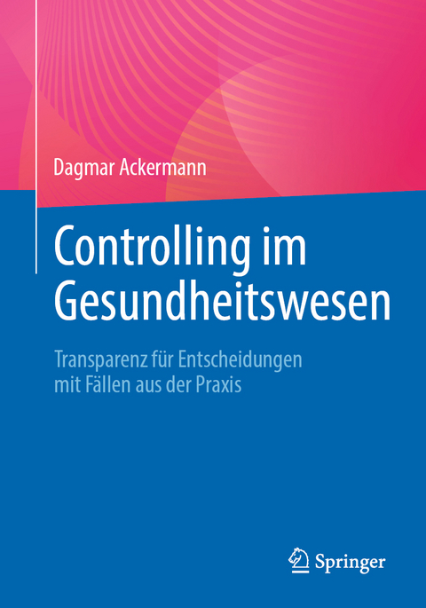 Controlling im Gesundheitswesen - Dagmar Ackermann