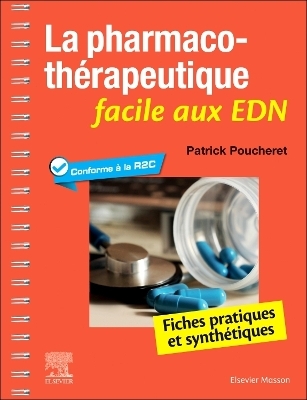 La pharmacothérapeutique facile aux EDN - Patrick Poucheret