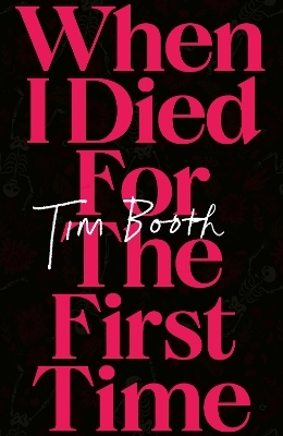 When I Died for the First Time - Tim Booth