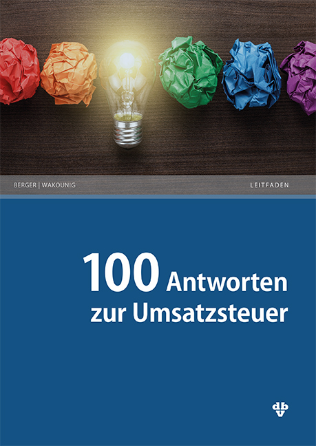 100 Antworten zur Umsatzsteuer - Wolfgang Berger, Marian Wakounig