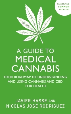 A Guide to Medical Cannabis - Javier Hasse, Nicolás Jose Rodriguez