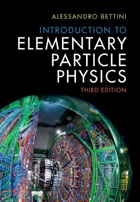 Introduction to Elementary Particle Physics - Alessandro Bettini