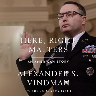 Here, Right Matters - Alexander Vindman