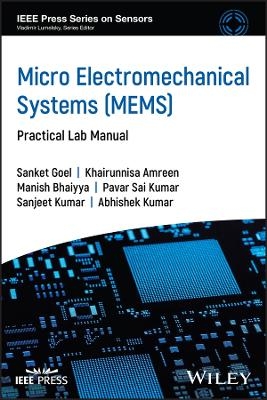 Micro Electromechanical Systems (Mems) - Sanket Goel, Sanjeet Kumar, Manish Bhaiyya, Khairunnisa Amreen, Pavar Sai Kumar
