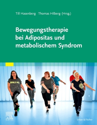 Bewegungstherapie bei Adipositas und metabolischem Syndrom - Till Hasenberg; Thomas Hilberg