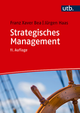 Strategisches Management - Bea, Franz Xaver; Haas, Jürgen