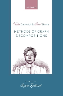 Methods of Graph Decompositions - Dr Vadim Zverovich, Dr Pavel Skums