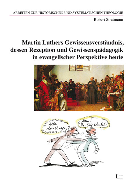 Martin Luthers Gewissensverständnis, dessen Rezeption und Gewissenspädagogik in evangelischer Perspektive heute - Robert Stratmann