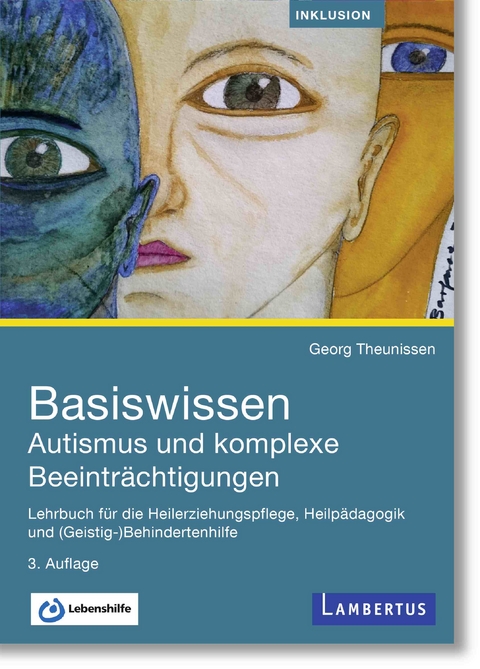 Basiswissen Autismus und komplexe Beeinträchtigungen - Georg Theunissen