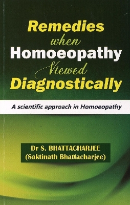 Remedies When Homoeopathy Viewed Diagnostically - Dr Saktinath Bhattacharjee