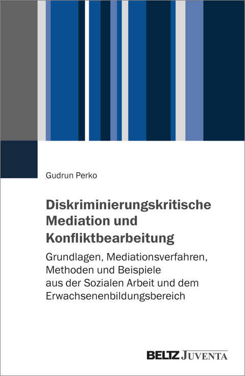 Diskriminierungskritische Mediation und Konfliktbearbeitung - Gudrun Perko