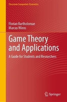 Game Theory and Applications - Florian Bartholomae, Marcus Wiens