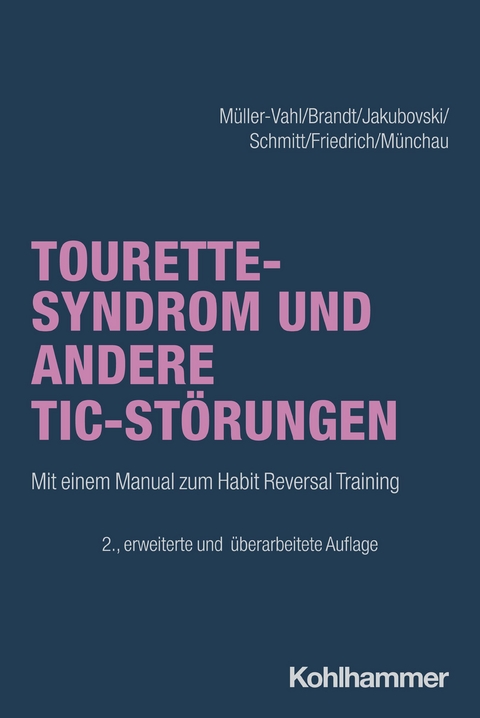 Tourette-Syndrom und andere Tic-Störungen - Kirsten Müller-Vahl, Valerie Brandt, Ewgeni Jakubovski, Alexander Münchau