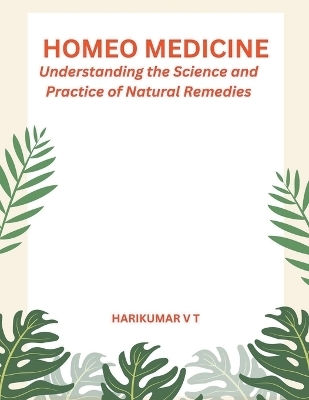 "Homeo Medicine - V T Harikumar