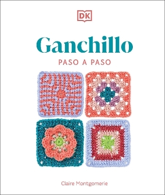 Ganchillo paso a paso (Crochet Stitches Step-by-Step) - Claire Montgomerie