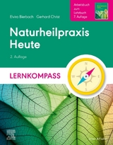 Naturheilpraxis Heute Lernkompass - Arbeitsbuch zum Lehrbuch 7. Auflage - Bierbach, Elvira; Christ, Gerhard