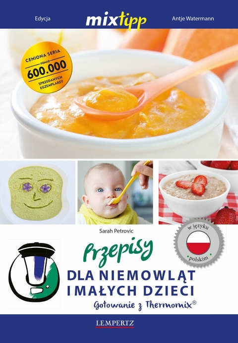 MIXtipp Przepisy dla niemowlat imalych dzieci (polskim) - Sarah Petrovic